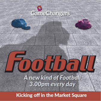 Football GameChangers 3PM every day in Market Square